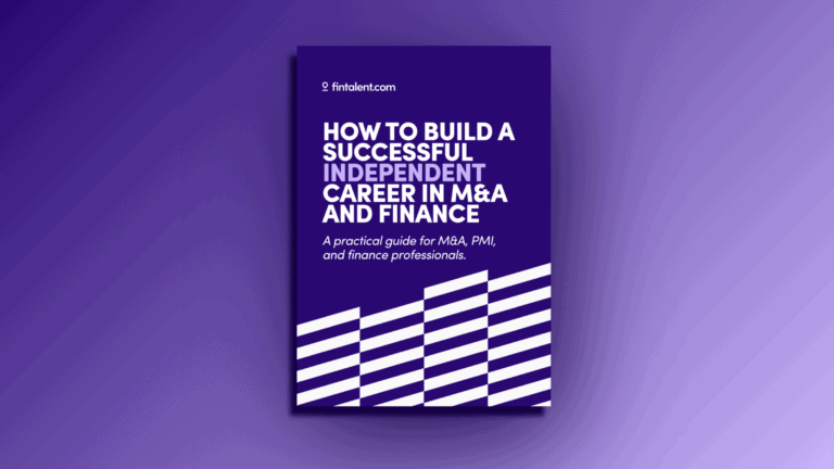 How to Build a Successful Independent Career in M&A and Finance
