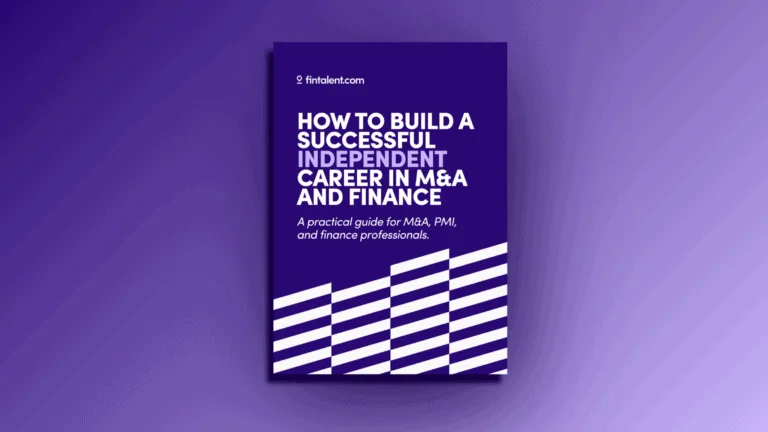 How to Build a Successful Independent Career in M&A and Finance